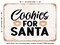 DECORATIVE METAL SIGN - Cookies For Santa - Vintage Rusty Look